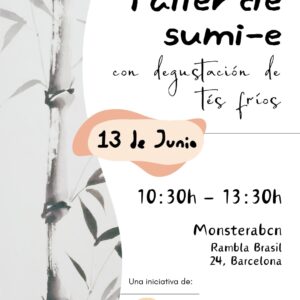 cartel descriptivo taller de sumi-e con degustación de tés fríos 13 de junio a las 10:30 en C/rambla brasil 24